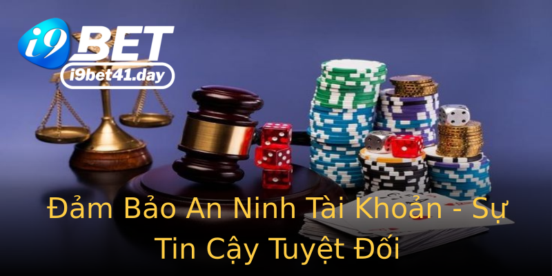 Đảm Bảo An Ninh Tài Khoản - Sự Tin Cậy Tuyệt Đối Đảm Bảo An Ninh Tài Khoản - Sự Tin Cậy Tuyệt Đối