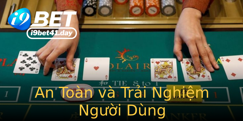 An Toàn và Trải Nghiệm Người Dùng An Toàn và Trải Nghiệm Người Dùng