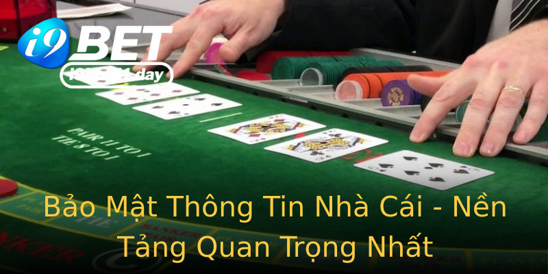 Bảo Mật Thông Tin Nhà Cái - Nền Tảng Quan Trọng Nhất Bảo Mật Thông Tin Nhà Cái - Nền Tảng Quan Trọng Nhất