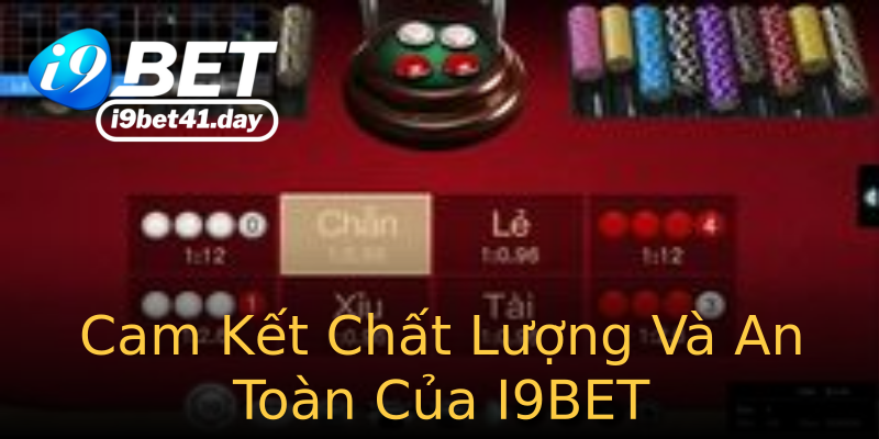 Cam Kết Chất Lượng Và An Toàn Của I9BET Cam Kết Chất Lượng Và An Toàn Của I9BET