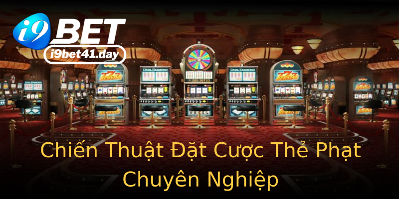 Chiến Thuật Đặt Cược Thẻ Phạt Chuyên Nghiệp Chiến Thuật Đặt Cược Thẻ Phạt Chuyên Nghiệp
