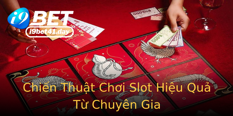 Chiến Thuật Chơi Slot Hiệu Quả Từ Chuyên Gia Chiến Thuật Chơi Slot Hiệu Quả Từ Chuyên Gia