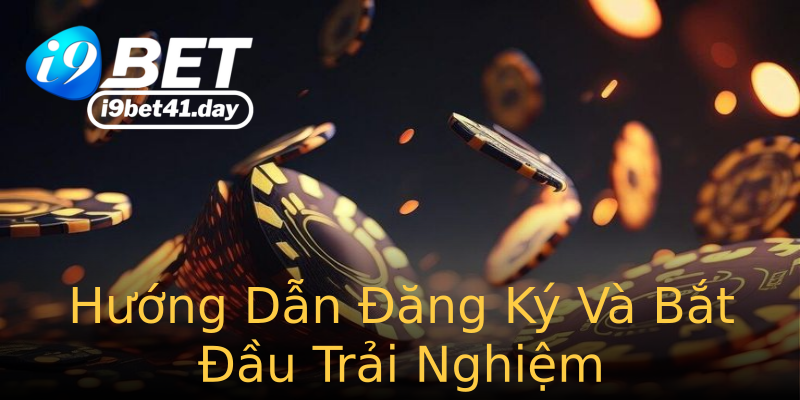 Hướng Dẫn Đăng Ký Và Bắt Đầu Trải Nghiệm Hướng Dẫn Đăng Ký Và Bắt Đầu Trải Nghiệm