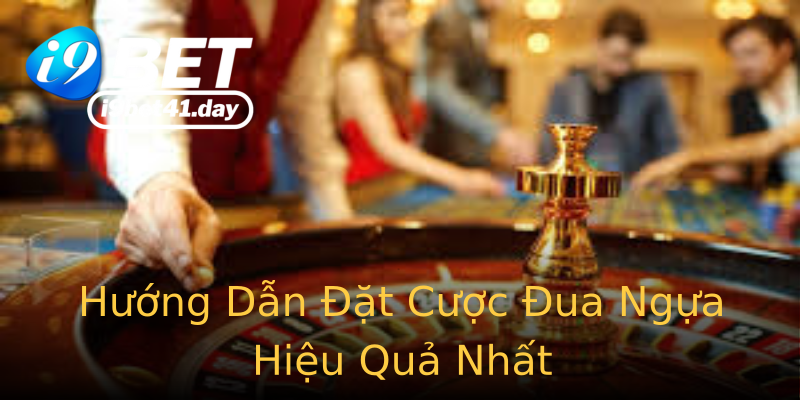 Hướng Dẫn Đặt Cược Đua Ngựa Hiệu Quả Nhất Hướng Dẫn Đặt Cược Đua Ngựa Hiệu Quả Nhất