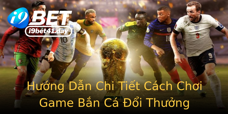Hướng Dẫn Chi Tiết Cách Chơi Game Bắn Cá Đổi Thưởng Hướng Dẫn Chi Tiết Cách Chơi Game Bắn Cá Đổi Thưởng