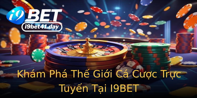 Khám Phá Thế Giới Cá Cược Trực Tuyến Tại I9BET Khám Phá Thế Giới Cá Cược Trực Tuyến Tại I9BET