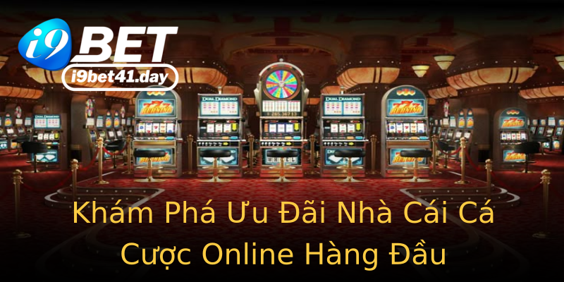 Khám Phá Ưu Đãi Nhà Cái Cá Cược Online Hàng Đầu Khám Phá Ưu Đãi Nhà Cái Cá Cược Online Hàng Đầu