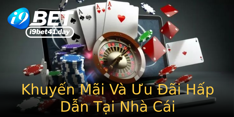Khuyến Mãi Và Ưu Đãi Hấp Dẫn Tại Nhà Cái Khuyến Mãi Và Ưu Đãi Hấp Dẫn Tại Nhà Cái