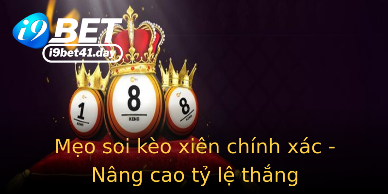 Mẹo soi kèo xiên chính xác - Nâng cao tỷ lệ thắng Mẹo soi kèo xiên chính xác - Nâng cao tỷ lệ thắng