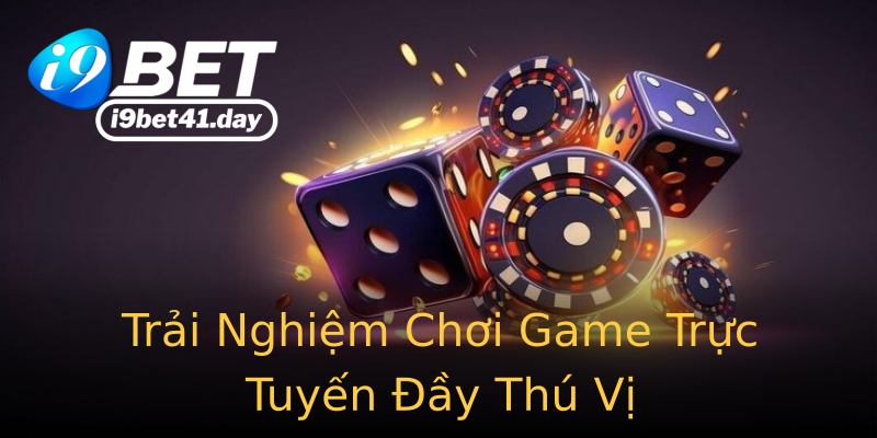 Trải Nghiệm Chơi Game Trực Tuyến Đầy Thú Vị Trải Nghiệm Chơi Game Trực Tuyến Đầy Thú Vị