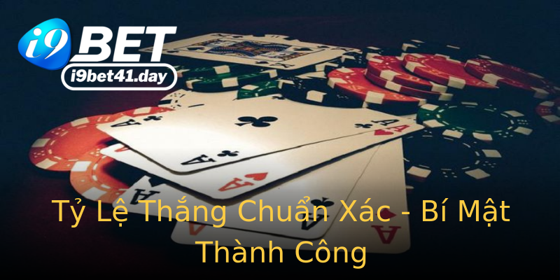 Tỷ Lệ Thắng Chuẩn Xác - Bí Mật Thành Công Tỷ Lệ Thắng Chuẩn Xác - Bí Mật Thành Công