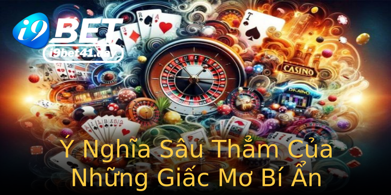 Ý Nghĩa Sâu Thẳm Của Những Giấc Mơ Bí Ẩn Ý Nghĩa Sâu Thẳm Của Những Giấc Mơ Bí Ẩn